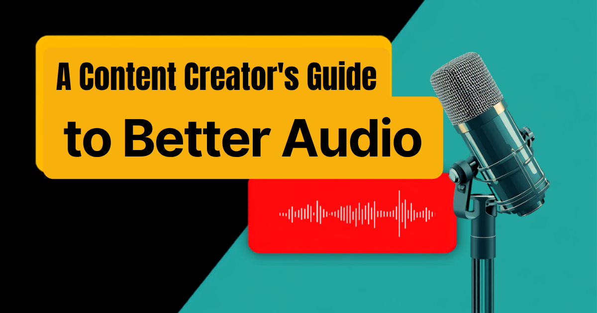 Content Creator Better Audio