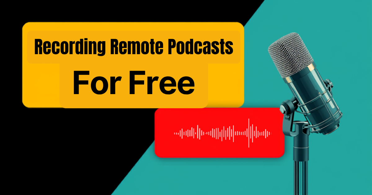 Record remote podcasts for free