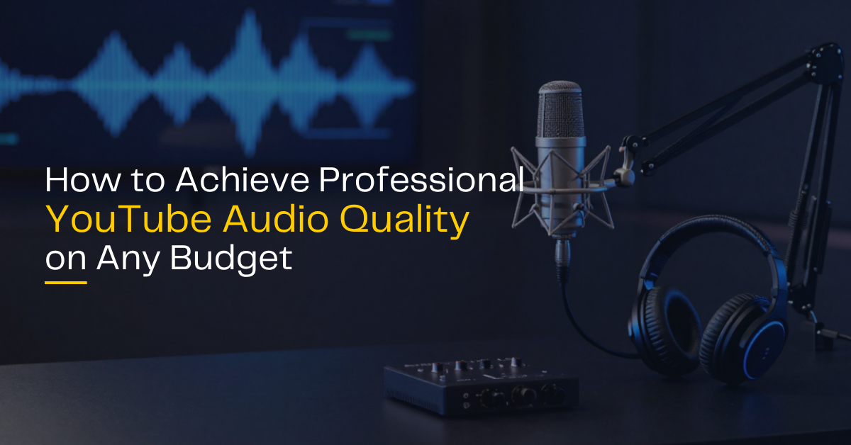 YouTube Audio Quality Blog Featured Image