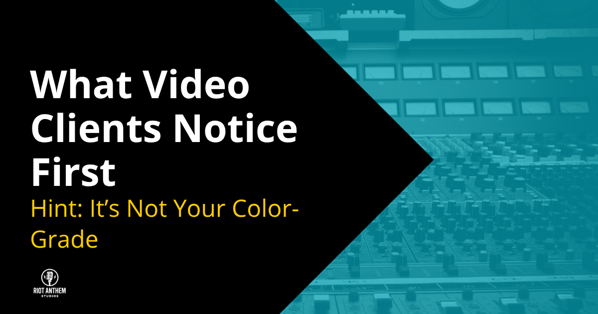What Brand Clients Notice First (Hint: It's Not Your Color-Grade)